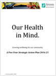 Our Health in Mind - a Five-Year Strategic Action Plan 2016 - 2021