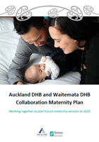 Auckland DHB and Waitemata DHB Collaboration Maternity Plan 